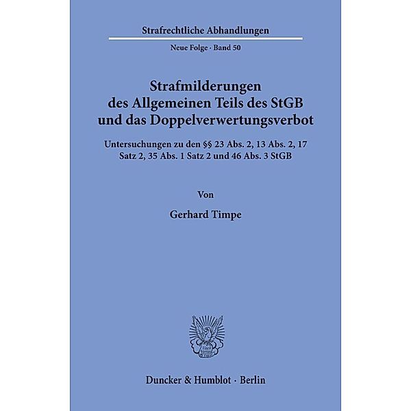 Strafmilderungen des Allgemeinen Teils des StGB und das Doppelverwertungsverbot., Gerhard Timpe