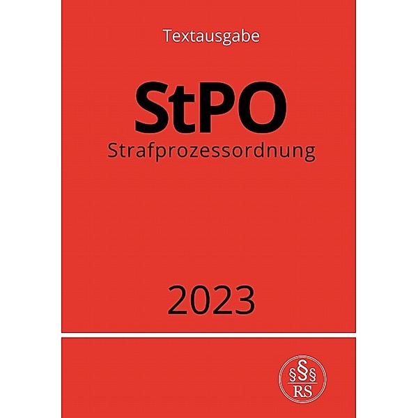 Strafprozessordnung - StPO 2023, Ronny Studier