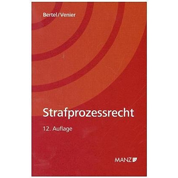 Strafprozessrecht (f. Österreich), Christian Bertel, Andreas Venier