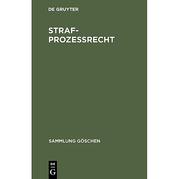 Strafprozeßrecht / Sammlung Göschen Bd.2802