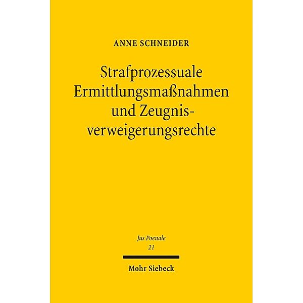 Strafprozessuale Ermittlungsmassnahmen und Zeugnisverweigerungsrechte, Anne Schneider