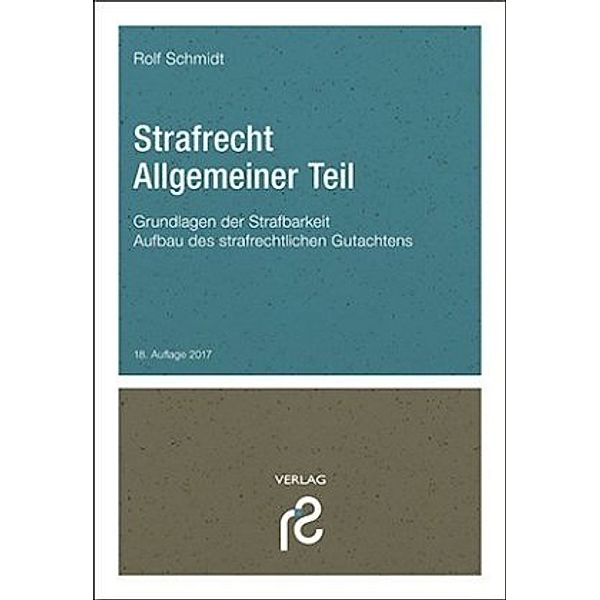 Strafrecht Allgemeiner Teil, Rolf Schmidt