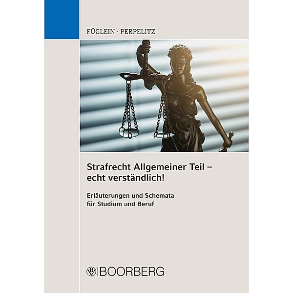 Strafrecht Allgemeiner Teil - echt verständlich!, Frank Füglein, Sabrina Perpelitz