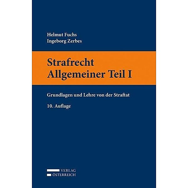 Strafrecht Allgemeiner Teil I (f. Österreich), Helmut Fuchs, Ingeborg Zerbes