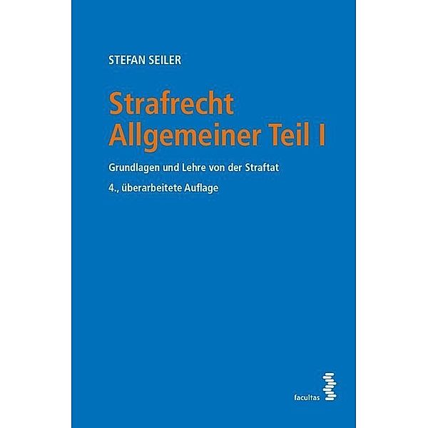 Strafrecht Allgemeiner Teil I (f. Österreich), Stefan Seiler