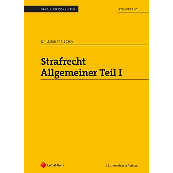 Strafrecht - Allgemeiner Teil I (Skriptum), Oskar Maleczky
