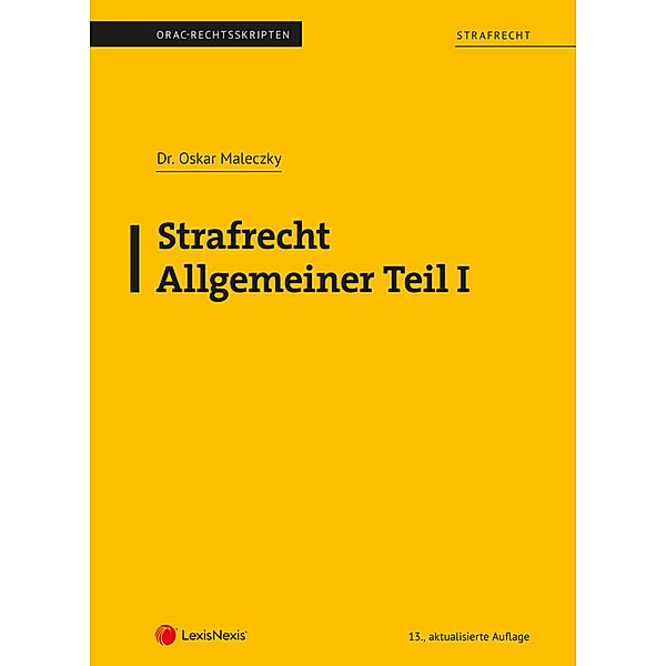 Strafrecht - Allgemeiner Teil I (Skriptum), Oskar Maleczky