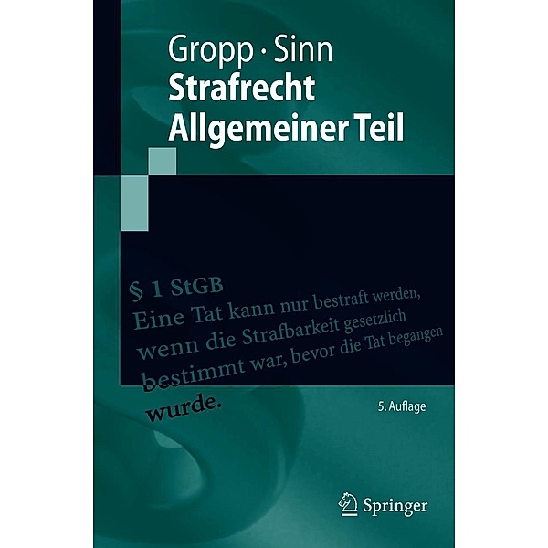 Strafrecht Allgemeiner Teil / Springer-Lehrbuch, Walter Gropp, Arndt Sinn