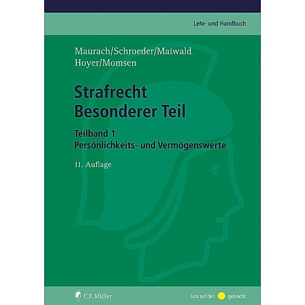 Strafrecht Besonderer Teil. Teilband 1 / C.F. Müller Lehr- und Handbuch, Reinhart Maurach