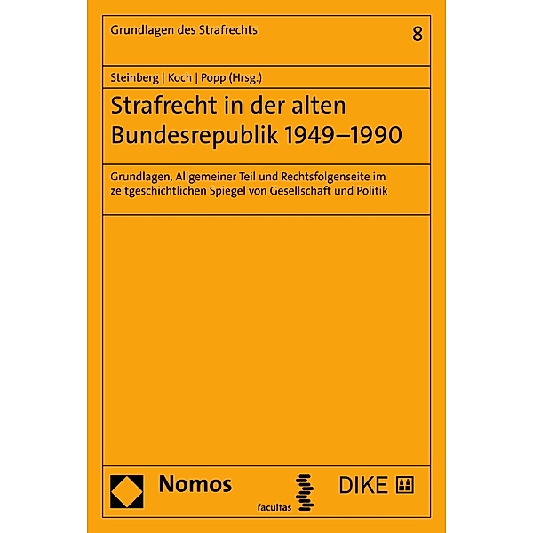 Strafrecht in der alten Bundesrepublik 1949-1990 / Grundlagen des Strafrechts Bd.8