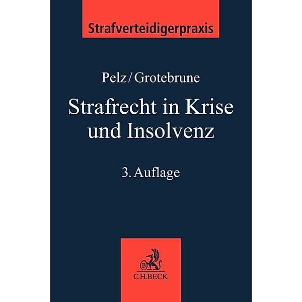 Strafrecht in Krise und Insolvenz, Christian Pelz, Björn Grotebrune