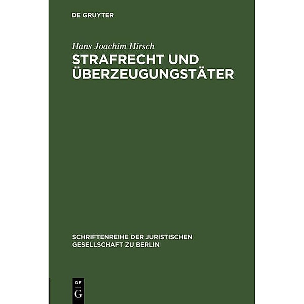 Strafrecht und Überzeugungstäter / Schriftenreihe der Juristischen Gesellschaft zu Berlin Bd.147, Hans Joachim Hirsch