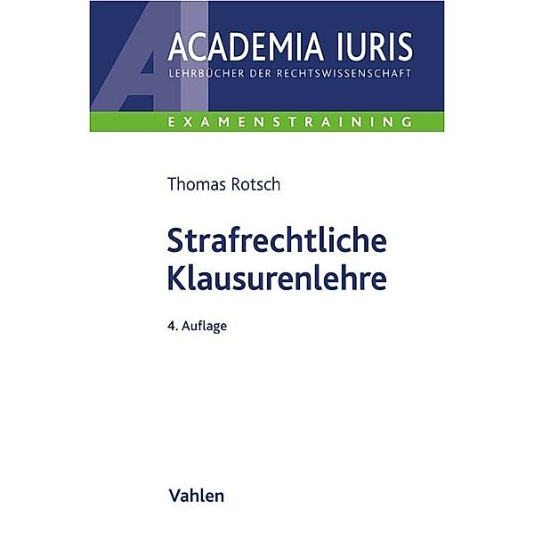 Strafrechtliche Klausurenlehre, Thomas Rotsch