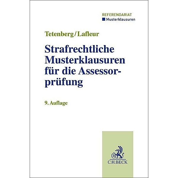Strafrechtliche Musterklausuren für die Assessorprüfung, Stefan Tetenberg, Meike Lafleur, Günther Schmitz