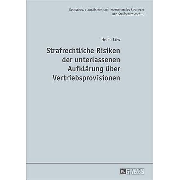 Strafrechtliche Risiken der unterlassenen Aufklaerung ueber Vertriebsprovisionen, Heiko Low