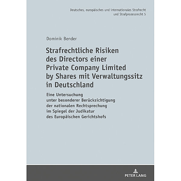 Strafrechtliche Risiken des Directors einer Private Company Limited by Shares mit Verwaltungssitz in Deutschland, Dominik Bender