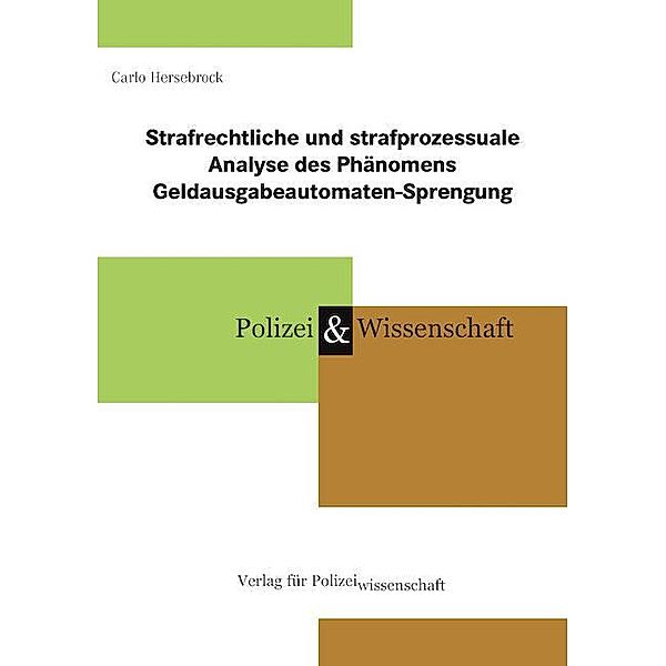 Strafrechtliche und strafprozessuale Analyse des Phänomens Geldausgabeautomaten-Sprengung, Carlo Hersebrock