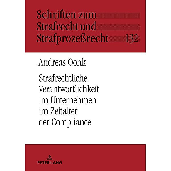 Strafrechtliche Verantwortlichkeit im Unternehmen im Zeitalter der Compliance, Oonk Andreas Oonk