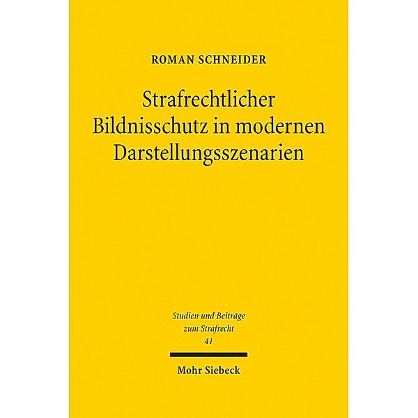 Strafrechtlicher Bildnisschutz in modernen Darstellungsszenarien, Roman Schneider