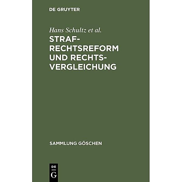 Strafrechtsreform und Rechtsvergleichung / Sammlung Göschen Bd.2805, Hans Schultz, Manfred Burgstaller, Hans Thornstedt, Gerhardt Grebing, Enrique Bacigalupo, Theo Vogler