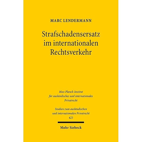 Strafschadensersatz im internationalen Rechtsverkehr, Marc Lendermann