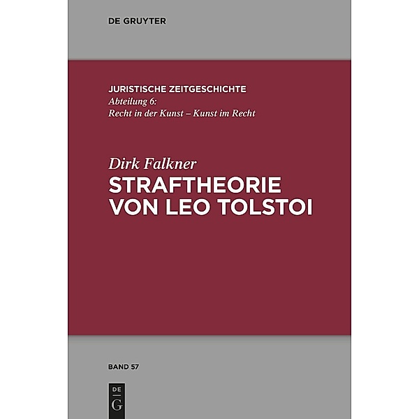 Straftheorie von Leo Tolstoi / Juristische Zeitgeschichte / Abteilung 6 Bd.55, Dirk Falkner