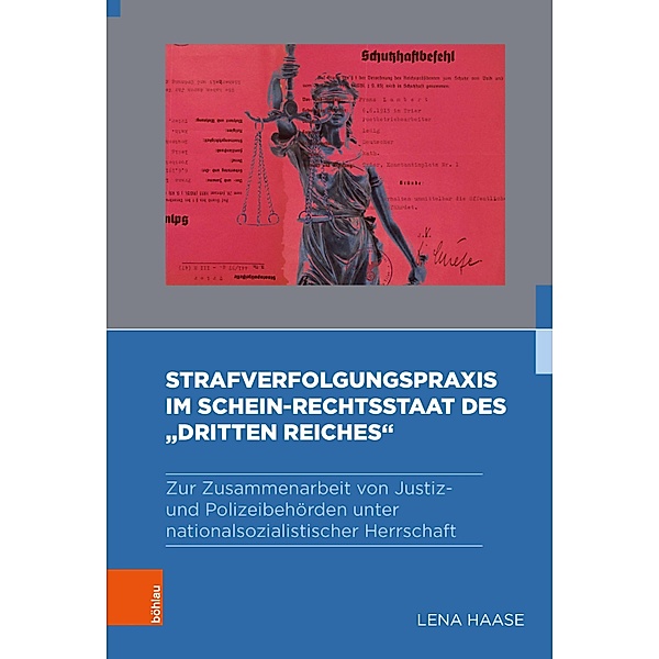 Strafverfolgungspraxis im Schein-Rechtsstaat des Dritten Reiches / Gestapo - Herrschaft - Terror, Lena Haase