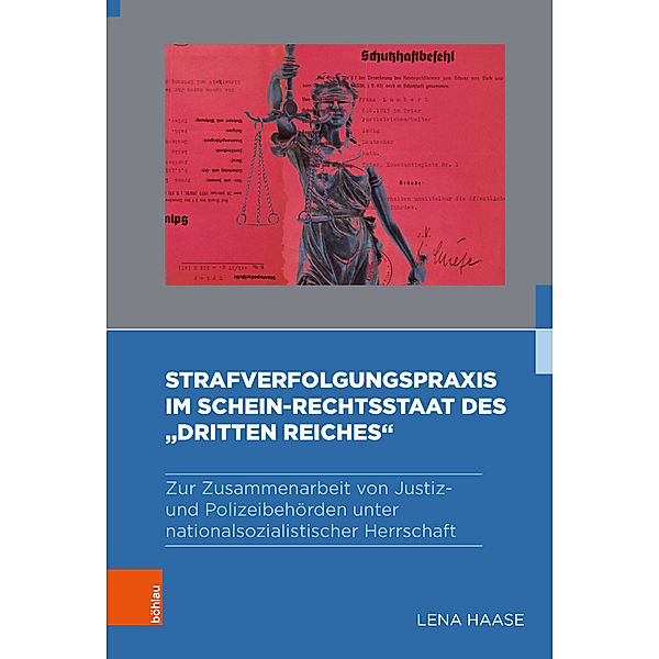 Strafverfolgungspraxis im Schein-Rechtsstaat des Dritten Reiches, Lena Haase