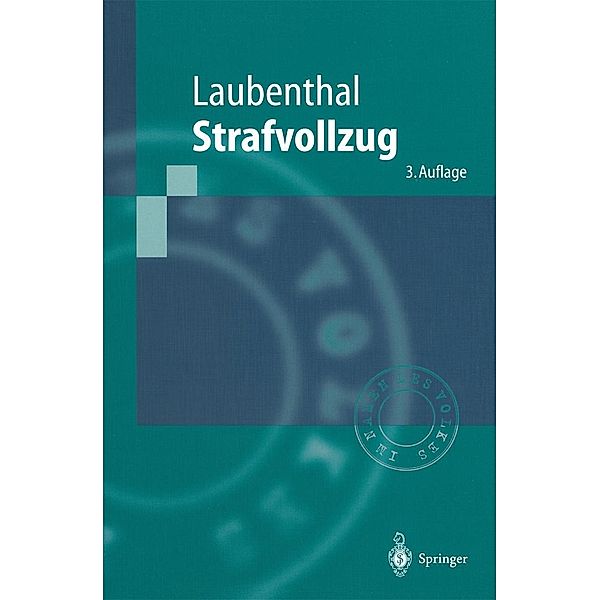 Strafvollzug / Springer-Lehrbuch, Klaus Laubenthal