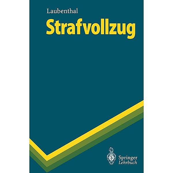 Strafvollzug / Springer-Lehrbuch, Klaus Laubenthal