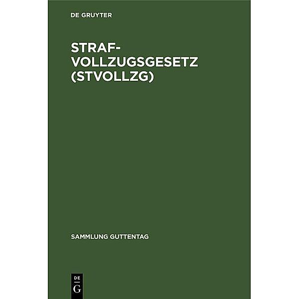 Strafvollzugsgesetz (StVollzG) / Sammlung Guttentag