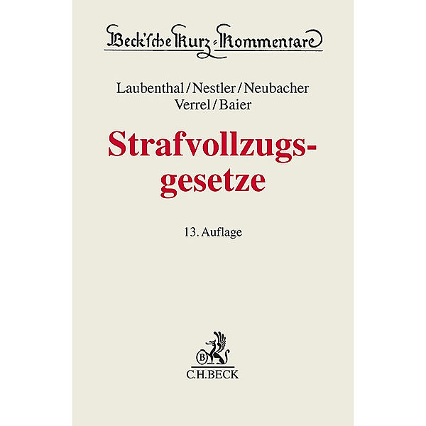 Strafvollzugsgesetze, Klaus Laubenthal, Nina Nestler, Frank Neubacher, Torsten Verrel, Helmut Baier, Mario Bachmann, Johannes Koranyi, Heinz Müller-Dietz, Rolf-Peter Calliess