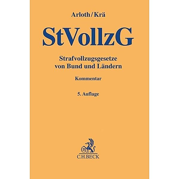 Strafvollzugsgesetze von Bund und Ländern, Frank Arloth, Horst Krä