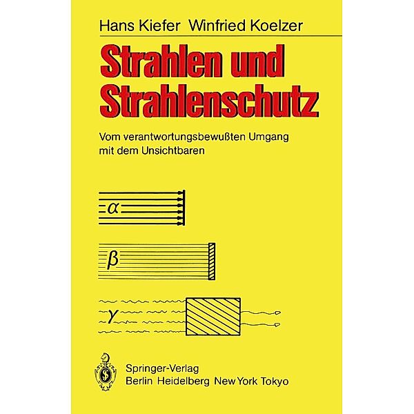 Strahlen und Strahlenschutz, Hans Kiefer, Winfried Koelzer