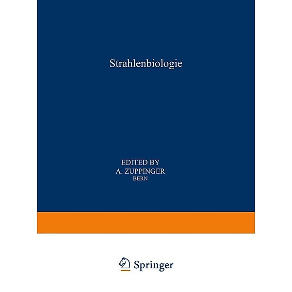 Strahlenbiologie / Radiation Biology / Handbuch der medizinischen Radiologie Encyclopedia of Medical Radiology Bd.2 / 1