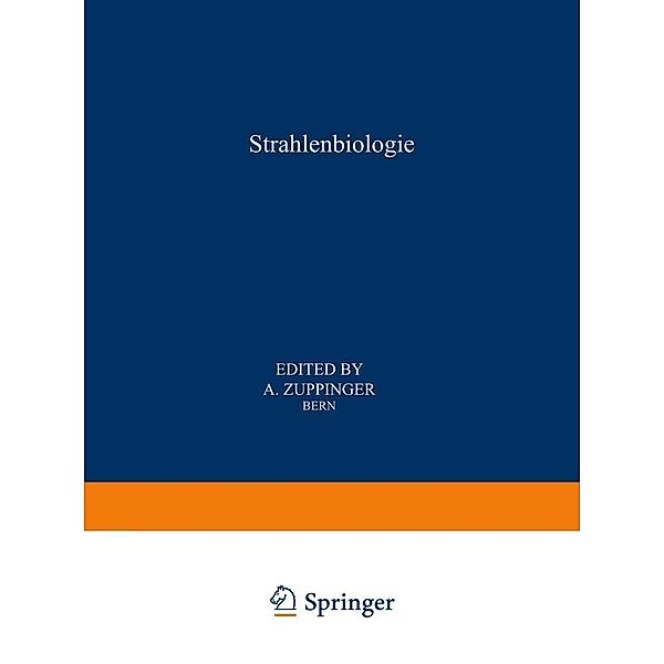 Strahlenbiologie / Radiation Biology / Handbuch der medizinischen Radiologie Encyclopedia of Medical Radiology Bd.2 / 1