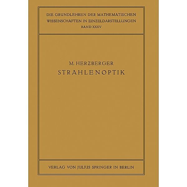 Strahlenoptik / Grundlehren der mathematischen Wissenschaften Bd.35, M. Herzberger