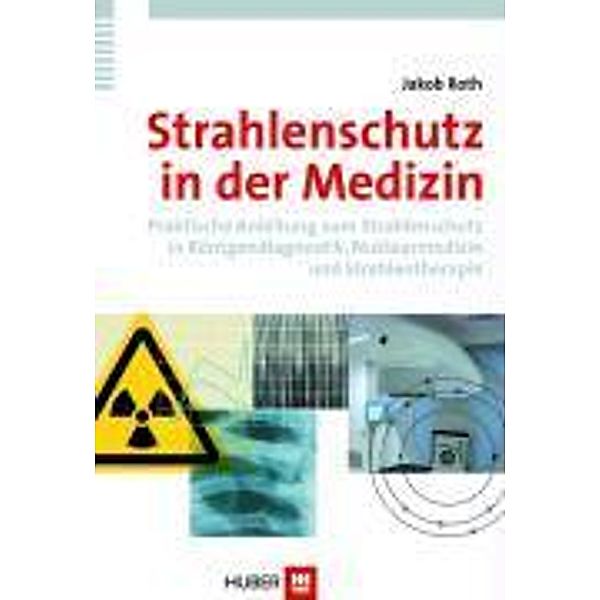 Strahlenschutz in der Medizin, Jakob Roth
