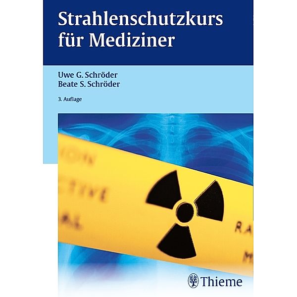 Strahlenschutzkurs für Mediziner, Uwe G. Schröder, Beate S. Schröder