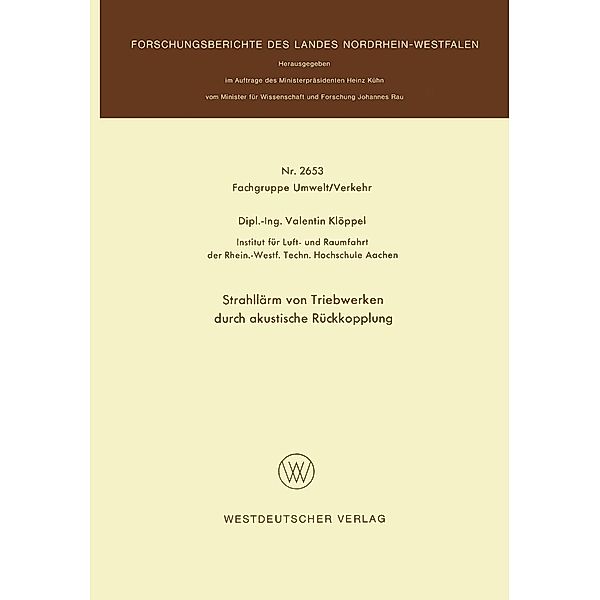 Strahllärm von Triebwerken durch akustische Rückkopplung / Forschungsberichte des Landes Nordrhein-Westfalen Bd.2653, Valentin Klöppel