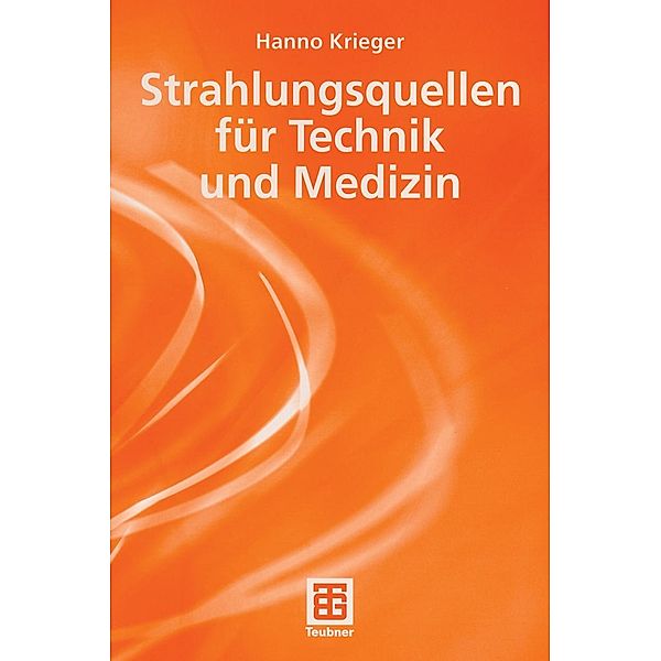 Strahlungsquellen für Technik und Medizin, Hanno Krieger