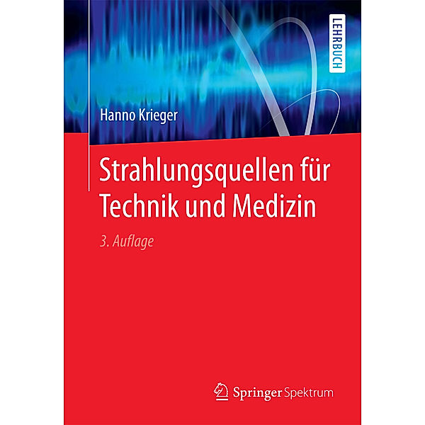 Strahlungsquellen für Technik und Medizin, Hanno Krieger