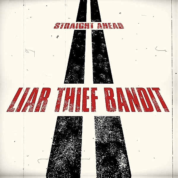 Straight Ahead (Vinyl), Liar Thief Bandit