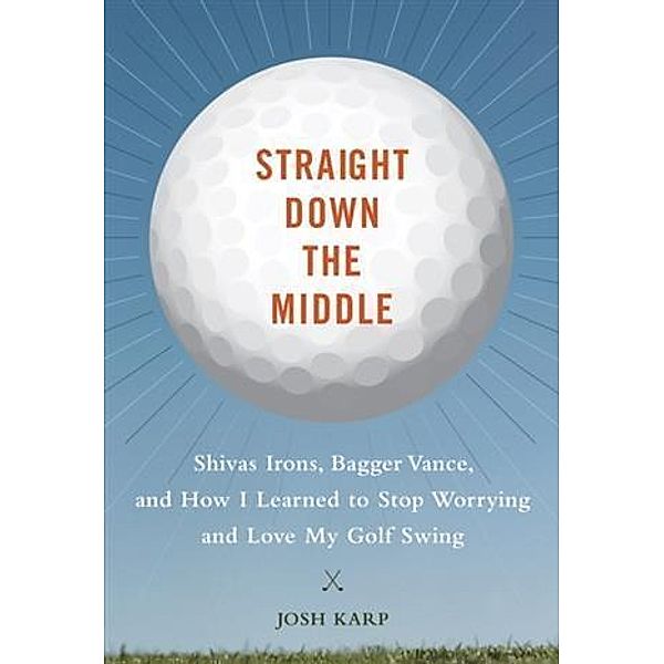 Straight Down the Middle, Josh Karp