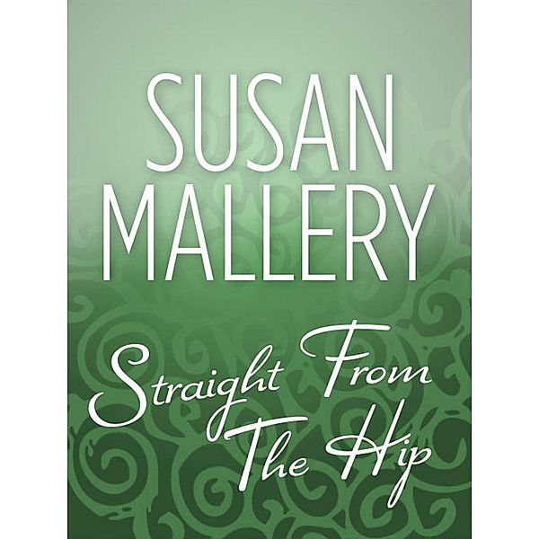 Straight From The Hip / The Lone Star Sisters, Susan Mallery