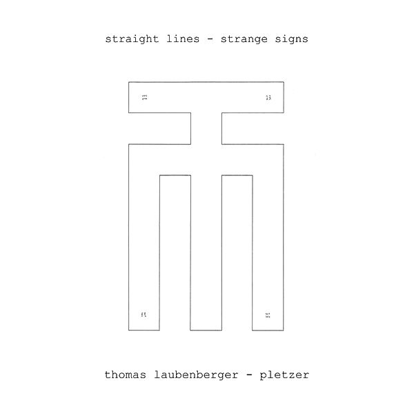 straight lines - strange signs, Thomas Laubenberger-Pletzer