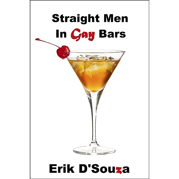 Straight Men in Gay Bars / Erik D'Souza, Erik D'Souza