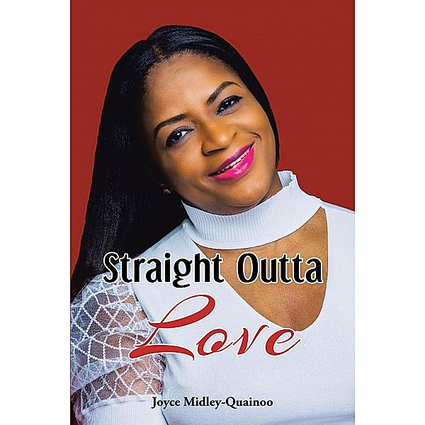 Straight Outta Love, Joyce Midley-Quainoo