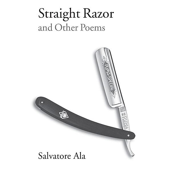 Straight Razor and Other Poems, Salvatore Ala