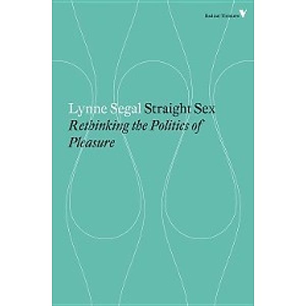 Straight Sex: The Politics of Pleasure, Lynne Segal